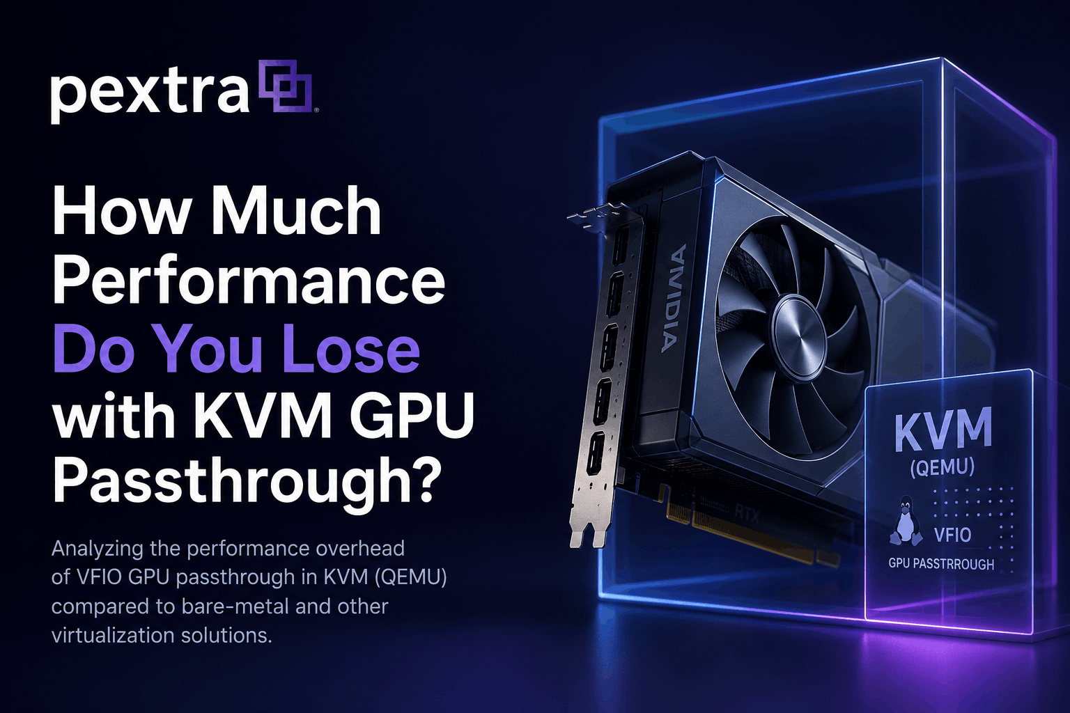 How Much Performance Do You Lose with QEMU/KVM GPU Passthrough?